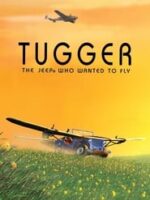 Tugger: The Jeep 4×4 Who Wanted to Fly (2005)