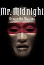 Mr. Midnight: Beware the Monsters (2022-)