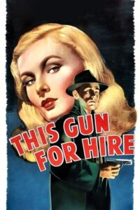 Η αγάπη του γκάνγκστερ / This Gun for Hire (1942)