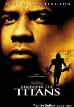 Remember the Titans / Σύγκρουση Τιτάνων (2000)