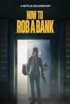 How to Rob a Bank (2024)