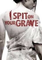 I Spit on Your Grave (2010)